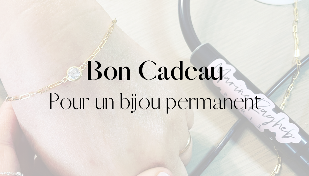 Bon cadeau bijoux permanents, bracelet permanent, bague permanente, bracelet soudé,