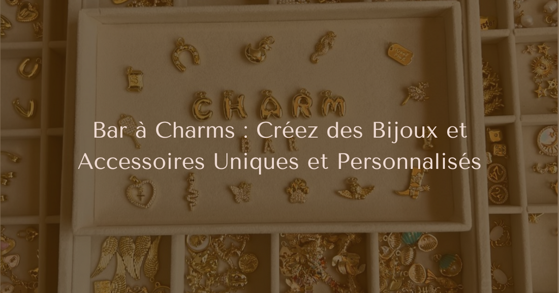 Bar à Charms : Créez des Bijoux et Accessoires Uniques et Personnalisés